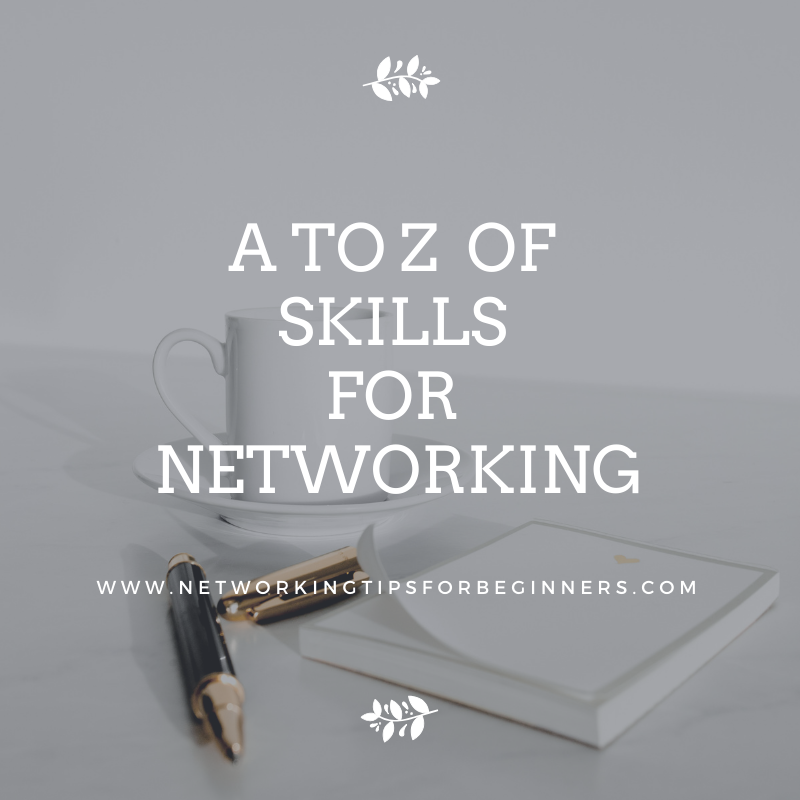 o-is-for-organisational-skills-networking-tips-for-beginners