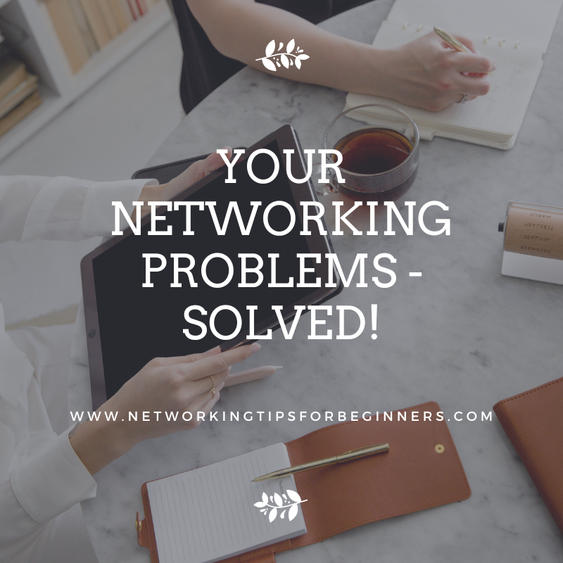 Your Networking Problems - Solved! #3: ‘I'm Shy And Never Know What To ...